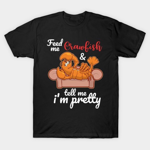 Feed me Crawfish & Tell Me I'm Pretty T-Shirt Mardi Gras T-Shirt by TellingTales